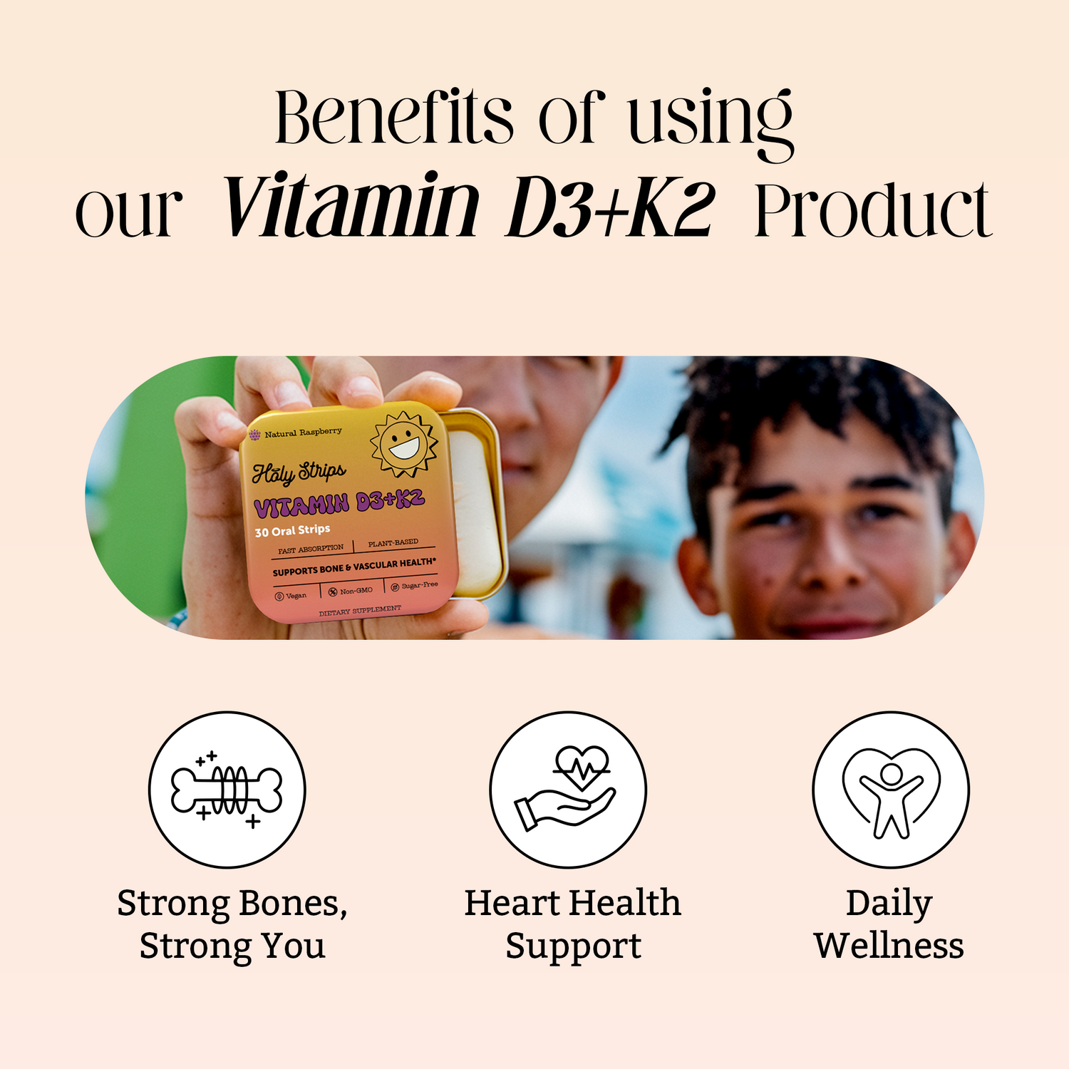 A person holds a tin labeled "Vitamin D3+K2" with icons and text below highlighting strong bones, heart health support, and daily wellness benefits.