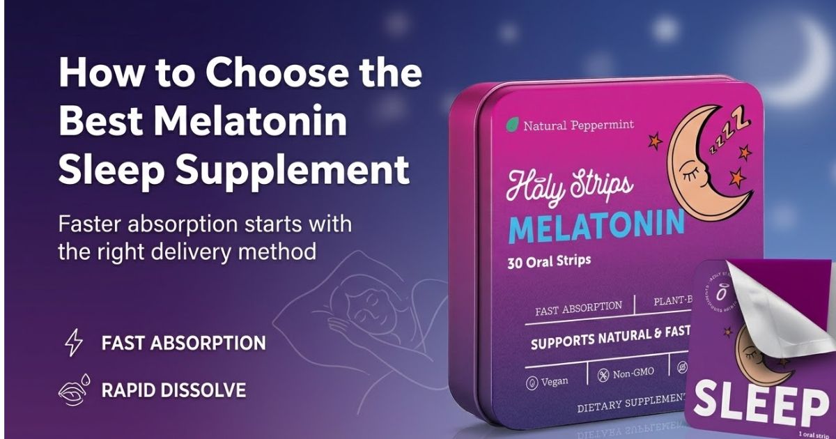 How Do You Choose the Best Melatonin Supplement?